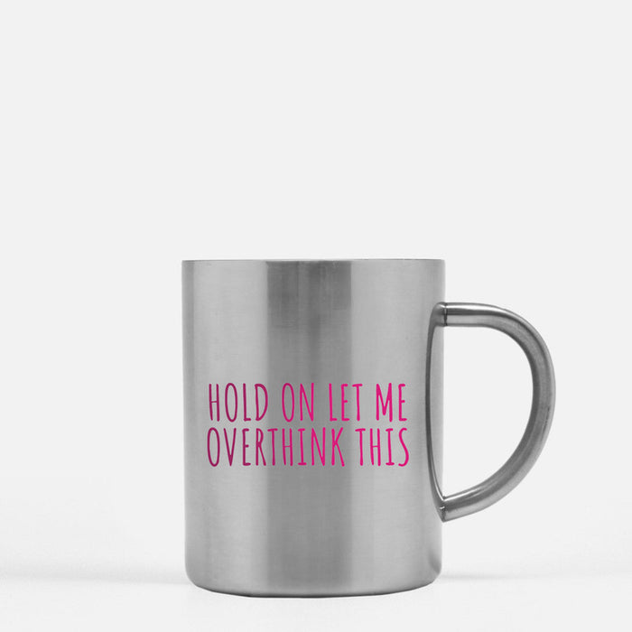 Hold On Let Me Overthink This Gold & Silver Mug