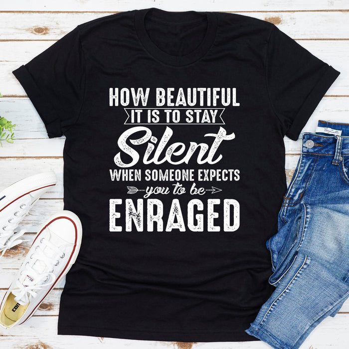 How Beautiful It Is To Stay Silent