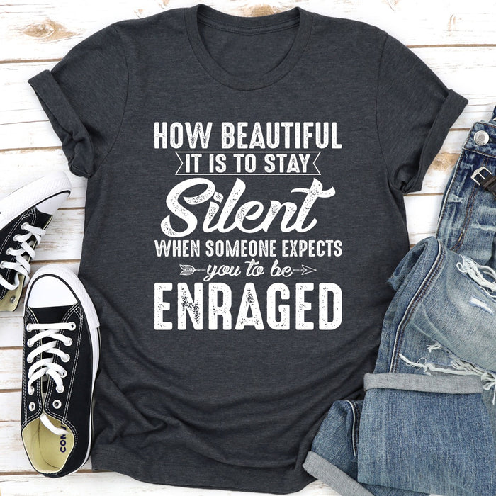 How Beautiful It Is To Stay Silent