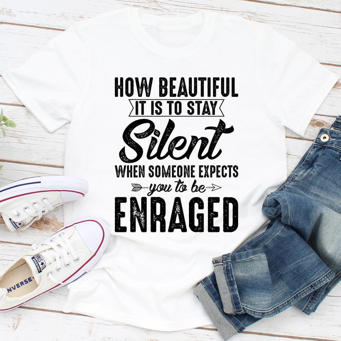 How Beautiful It Is To Stay Silent