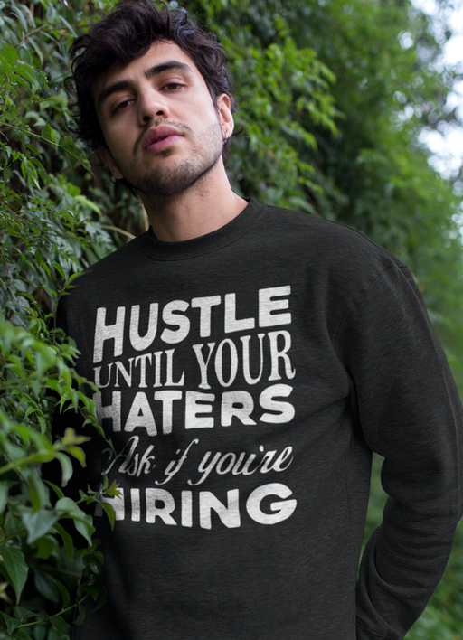 Virgin Teez Sweat Shirt Hustle Until Haters Sweat Shirt