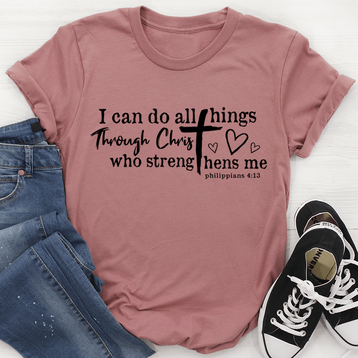 I Can Do All Things Through Christ Tee