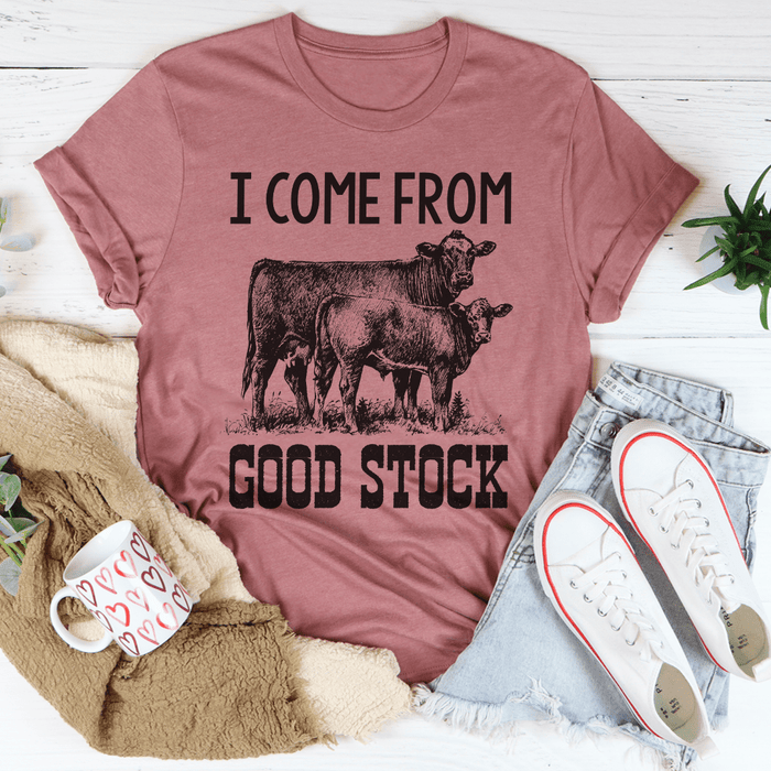 I Come From Good Stock Cow T-Shirt