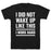 GYM FIT T-SHIRT I DID NOT WAKE UP LIKE THIS I WORK HARD T-SHIRT
