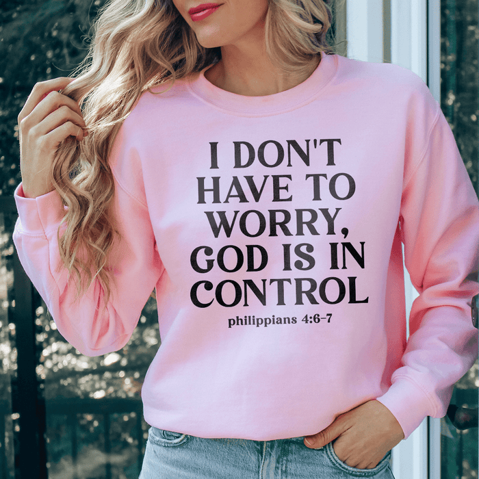 I Don't Have To Worry God Is In Control
