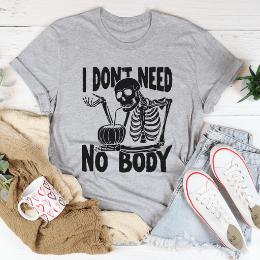 I Don't Need Nobody Tee