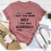 I Don't Treat People Badly I Treat Them Accordingly T-Shirt