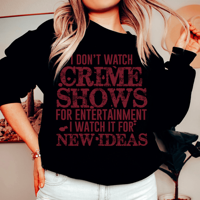 I Don't Watch Crime Shows For Entertainment