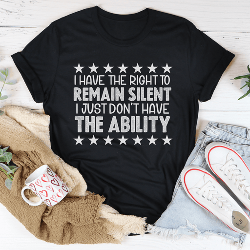 I Have The Right To Remain Silent T-Shirt