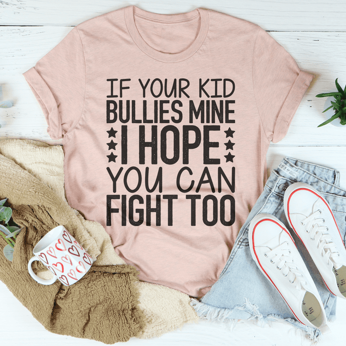 I Hope You Can Fight Tee