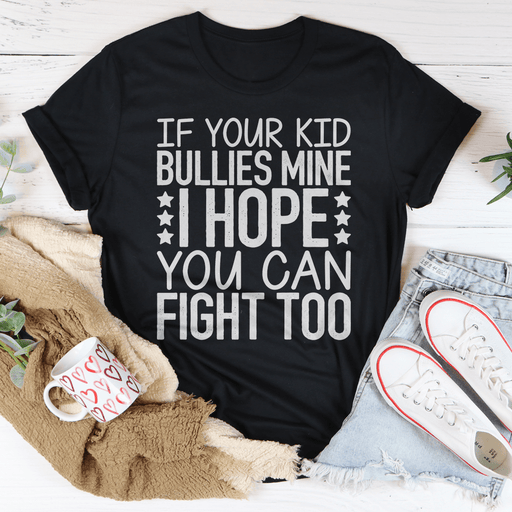 I Hope You Can Fight Tee