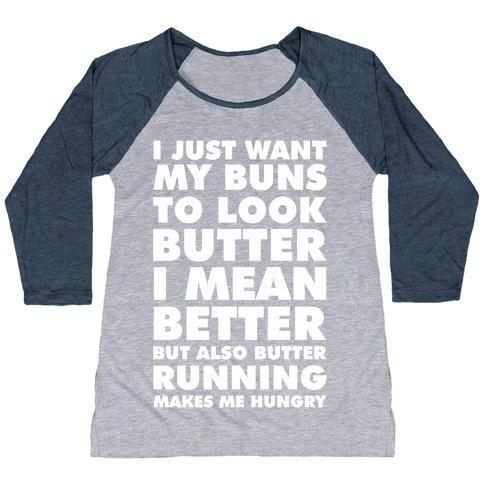 Virgin Teez  Baseball Tee Women's Tri-Blend Baseball Tee / small / Athletic Gray / Navy I JUST WANT MY BUNS TO LOOK BUTTER I MEAN BETTER BUT ALSO BUTTER RUNNING MAKES ME HUNGRY WOMEN'S TRI-BLEND BASEBALL TEE