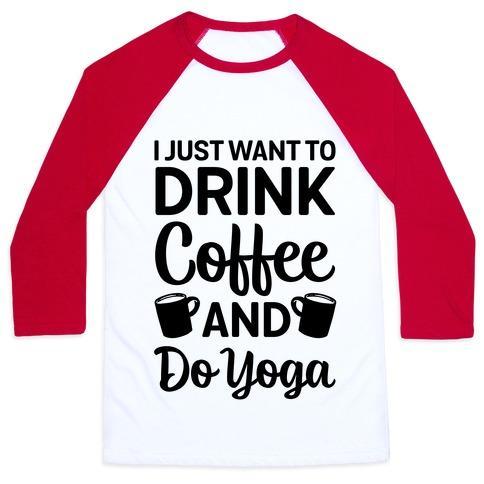Virgin Teez  Baseball Tee Unisex Classic Baseball Tee / x-small / White/Red I JUST WANT TO DRINK COFFEE AND DO YOGA UNISEX CLASSIC BASEBALL TEE