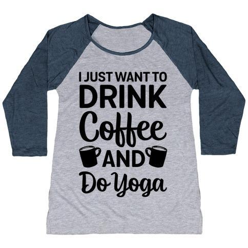 Virgin Teez  Baseball Tee Women's Tri-Blend Baseball Tee / small / Athletic Gray / Navy I JUST WANT TO DRINK COFFEE AND DO YOGA WOMEN'S TRI-BLEND BASEBALL TEE