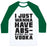 Virgin Teez  Baseball Tee Unisex Classic Baseball Tee / x-small / White/Dark Green I JUST WANT TO HAVE ABS...OLUTELY ALL THE VODKA UNISEX CLASSIC BASEBALL TEE