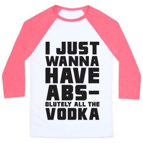 Virgin Teez  Baseball Tee Unisex Classic Baseball Tee / x-small / White/Neon Pink I JUST WANT TO HAVE ABS...OLUTELY ALL THE VODKA UNISEX CLASSIC BASEBALL TEE