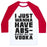 Virgin Teez  Baseball Tee Unisex Classic Baseball Tee / x-small / White/Red I JUST WANT TO HAVE ABS...OLUTELY ALL THE VODKA UNISEX CLASSIC BASEBALL TEE