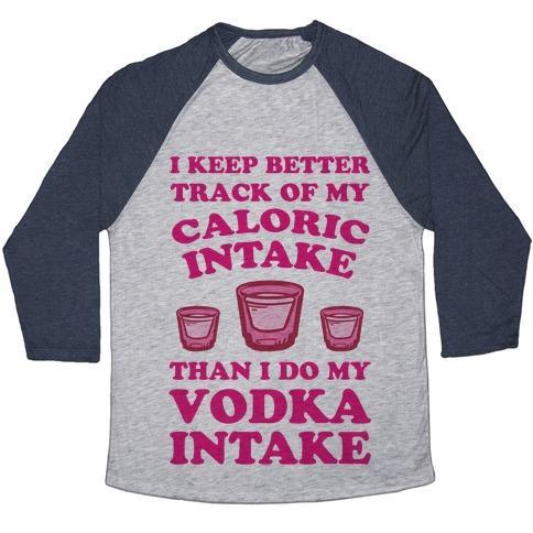 Virgin Teez  Baseball Tee Unisex Tri-Blend Baseball Tee / small / Athletic Gray / Navy I KEEP BETTER TRACK OF MY CALORIC INTAKE THAN I DO MY VODKA INTAKE UNISEX TRI-BLEND BASEBALL TEE