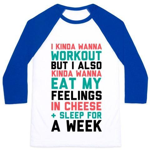 Virgin Teez  Baseball Tee Unisex Classic Baseball Tee / x-small / White/Blue I KINDA WANNA WORKOUT BUT I ALSO KINDA WANNA EAT MY FEELINGS IN CHEESE AND SLEEP FOR A WEEK UNISEX CLASSIC BASEBALL TEE