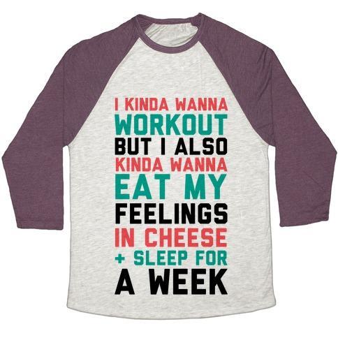 Virgin Teez  Baseball Tee Unisex Tri-Blend Baseball Tee / small / Oatmeal / Maroon I KINDA WANNA WORKOUT BUT I ALSO KINDA WANNA EAT MY FEELINGS IN CHEESE AND SLEEP FOR A WEEK UNISEX TRI-BLEND BASEBALL TEE