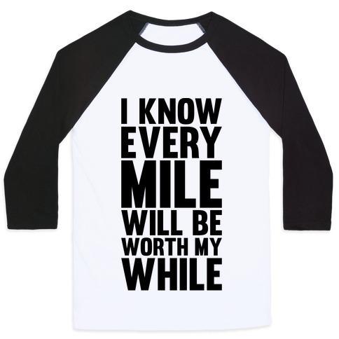 Virgin Teez  Baseball Tee Unisex Classic Baseball Tee / x-small / White/Black I KNOW EVERY MILE WILL BE WORTH MY WHILE UNISEX CLASSIC BASEBALL TEE