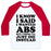Virgin Teez  Baseball Tee Unisex Classic Baseball Tee / x-small / White/Red I KNOW I SAID I WANTED ABS BUT I THINK I'LL JUST DIE INSTEAD UNISEX CLASSIC BASEBALL TEE