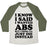 Virgin Teez  Baseball Tee Unisex Tri-Blend Baseball Tee / small / Oatmeal / Moss I KNOW I SAID I WANTED ABS BUT I THINK I'LL JUST DIE INSTEAD UNISEX TRI-BLEND BASEBALL TEE