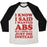 Virgin Teez  Baseball Tee Unisex Tri-Blend Baseball Tee / small / Oatmeal / Black I KNOW I SAID I WANTED ABS BUT I THINK I'LL JUST DIE INSTEAD UNISEX TRI-BLEND BASEBALL TEE