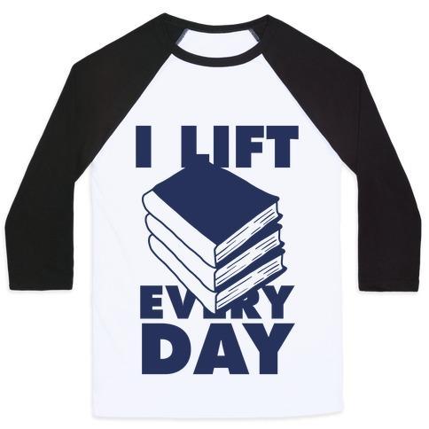 Virgin Teez  Baseball Tee Unisex Classic Baseball Tee / x-small / White/Black I LIFT (BOOKS) EVERY DAY UNISEX CLASSIC BASEBALL TEE