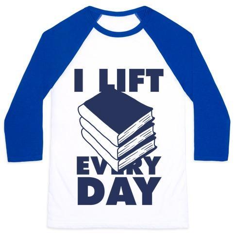 Virgin Teez  Baseball Tee Unisex Classic Baseball Tee / x-small / White/Blue I LIFT (BOOKS) EVERY DAY UNISEX CLASSIC BASEBALL TEE