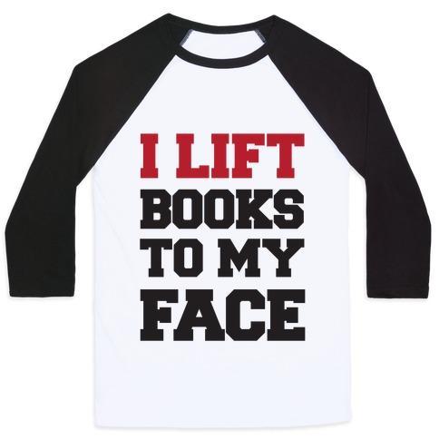 Virgin Teez  Baseball Tee Unisex Classic Baseball Tee / x-small / White/Black I LIFT BOOKS TO MY FACE UNISEX CLASSIC BASEBALL TEE