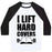 Virgin Teez  Baseball Tee Unisex Classic Baseball Tee / x-small / White/Black I LIFT HARD COVERS UNISEX CLASSIC BASEBALL TEE