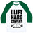 Virgin Teez  Baseball Tee Unisex Classic Baseball Tee / x-small / White/Dark Green I LIFT HARD COVERS UNISEX CLASSIC BASEBALL TEE