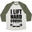 Virgin Teez  Baseball Tee Unisex Tri-Blend Baseball Tee / small / Oatmeal / Moss I LIFT HARD COVERS UNISEX TRI-BLEND BASEBALL TEE