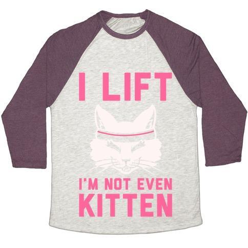 Virgin Teez  Baseball Tee Unisex Tri-Blend Baseball Tee / small / Oatmeal / Maroon I LIFT. I'M NOT EVEN KITTEN UNISEX TRI-BLEND BASEBALL TEE