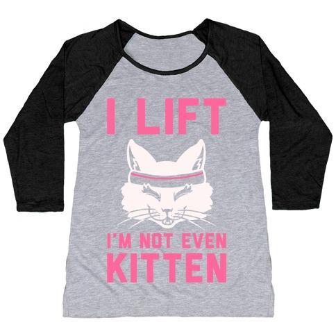 Virgin Teez  Baseball Tee Women's Tri-Blend Baseball Tee / small / Athletic Gray / Black I LIFT. I'M NOT EVEN KITTEN WOMEN'S TRI-BLEND BASEBALL TEE