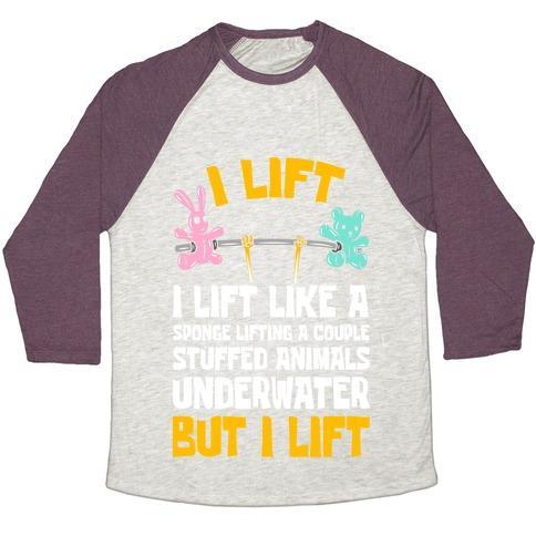 Virgin Teez  Baseball Tee Unisex Tri-Blend Baseball Tee / small / Oatmeal / Maroon I LIFT LIKE A SPONGE LIFTING A COUPLE STUFFED ANIMALS UNDERWATER BUT I LIFT UNISEX TRI-BLEND BASEBALL TEE