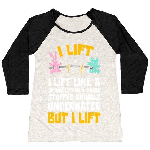 Virgin Teez  Baseball Tee Women's Tri-Blend Baseball Tee / small / Oatmeal / Black I LIFT LIKE A SPONGE LIFTING A COUPLE STUFFED ANIMALS UNDERWATER BUT I LIFT WOMEN'S TRI-BLEND BASEBALL TEE