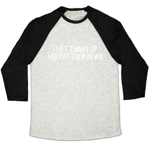 Virgin Teez  Baseball Tee Unisex Tri-Blend Baseball Tee / small / Oatmeal / Black I LIFT THINGS UP AND PUT THEM DOWN UNISEX TRI-BLEND BASEBALL TEE