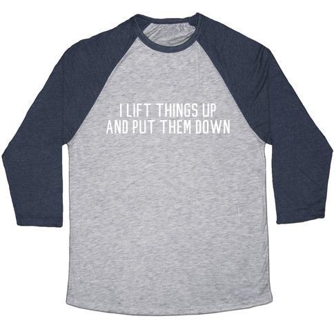 Virgin Teez  Baseball Tee Unisex Tri-Blend Baseball Tee / small / Athletic Gray / Navy I LIFT THINGS UP AND PUT THEM DOWN UNISEX TRI-BLEND BASEBALL TEE