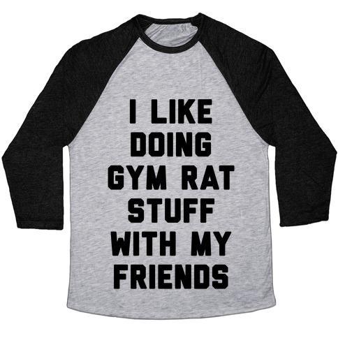 Virgin Teez  Baseball Tee Unisex Tri-Blend Baseball Tee / small / Athletic Gray / Black I LIKE DOING GYM RAT STUFF WITH MY FRIENDS UNISEX TRI-BLEND BASEBALL TEE
