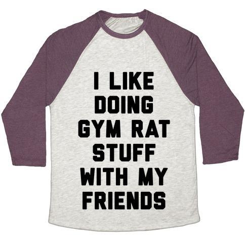 Virgin Teez  Baseball Tee Unisex Tri-Blend Baseball Tee / small / Oatmeal / Maroon I LIKE DOING GYM RAT STUFF WITH MY FRIENDS UNISEX TRI-BLEND BASEBALL TEE