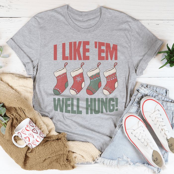 I Like 'Em Well Hung T-Shirt