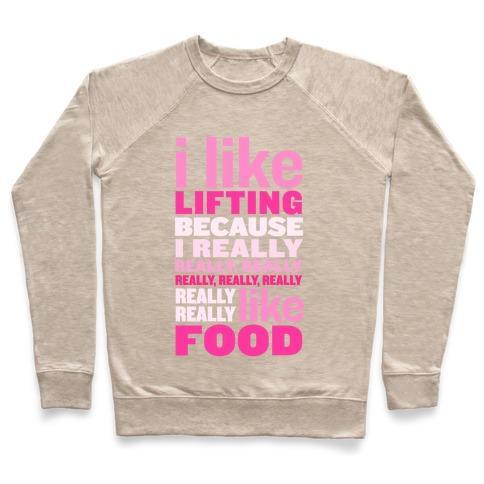 Virgin Teez  Pullover Crewneck Sweatshirt / x-small / Heathered Oatmeal I LIKE LIFTING (FOOD) CREWNECK SWEATSHIRT