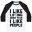 Virgin Teez  Baseball Tee Unisex Classic Baseball Tee / x-small / White/Black I LIKE LIFTING MORE THAN I LIKE PEOPLE UNISEX CLASSIC BASEBALL TEE