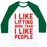 Virgin Teez  Baseball Tee Unisex Classic Baseball Tee / x-small / White/Dark Green I LIKE LIFTING MORE THAN I LIKE PEOPLE UNISEX CLASSIC BASEBALL TEE