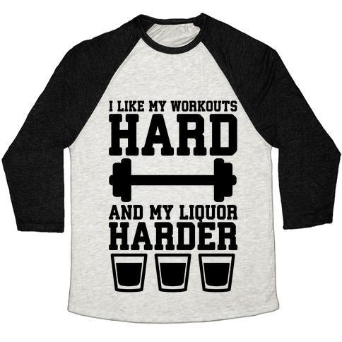 Virgin Teez  Baseball Tee Unisex Tri-Blend Baseball Tee / small / Oatmeal / Black I LIKE MY WORKOUTS HARD AND MY LIQUOR HARDER UNISEX TRI-BLEND BASEBALL TEE