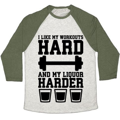 Virgin Teez  Baseball Tee Unisex Tri-Blend Baseball Tee / small / Oatmeal / Moss I LIKE MY WORKOUTS HARD AND MY LIQUOR HARDER UNISEX TRI-BLEND BASEBALL TEE