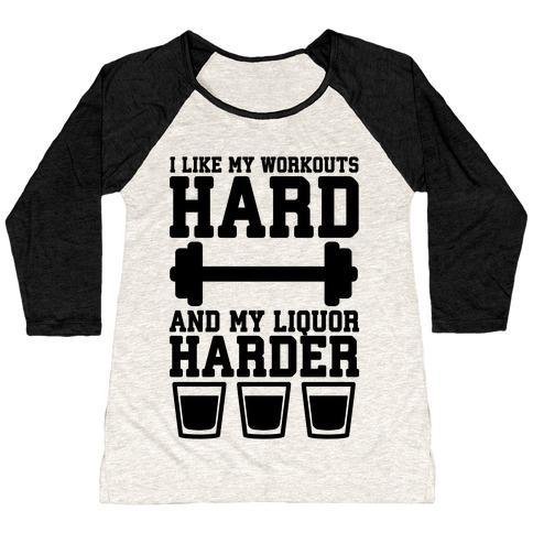 Virgin Teez  Baseball Tee Women's Tri-Blend Baseball Tee / small / Oatmeal / Black I LIKE MY WORKOUTS HARD AND MY LIQUOR HARDER WOMEN'S TRI-BLEND BASEBALL TEE