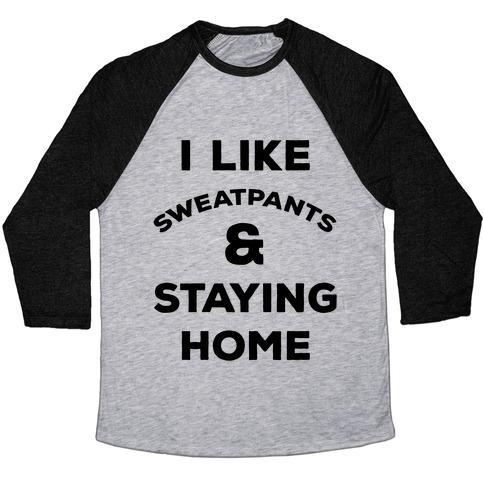 Virgin Teez  Baseball Tee Unisex Tri-Blend Baseball Tee / small / Athletic Gray / Black I LIKE SWEATPANTS AND STAYING HOME UNISEX TRI-BLEND BASEBALL TEE
